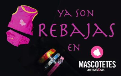 ¡Rebajas en Mascotetes!